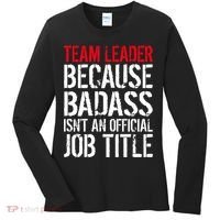 Team Leader Because Badass Isn't An Official Job Title Women's Long Sleeve Shirt thumb 0