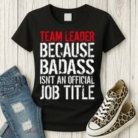 Team Leader Because Badass Isn't An Official Job Title Women's T-Shirt thumb 3