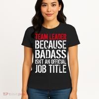 Team Leader Because Badass Isn't An Official Job Title Women's T-Shirt thumb 4