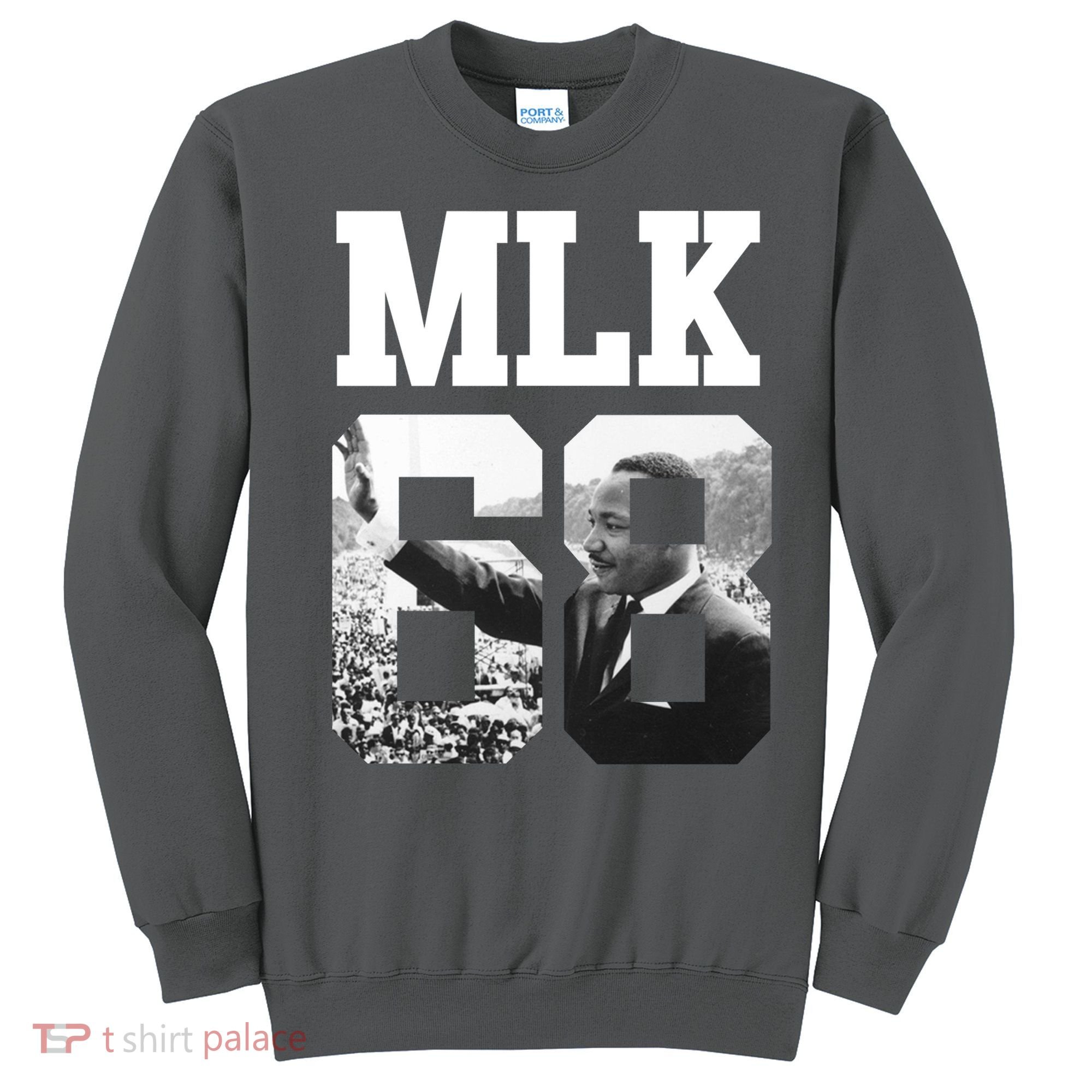 Team MLK 68 Martin Luther King Sweatshirt