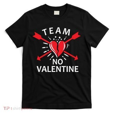 Team No Valentine T-Shirt