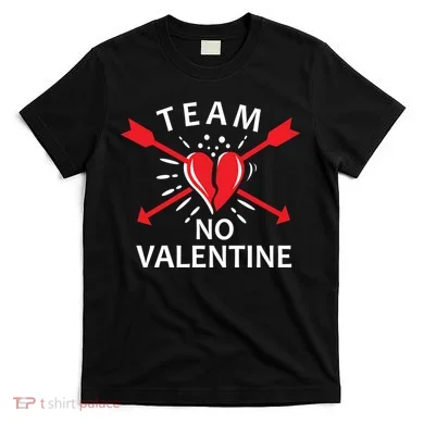 Team No Valentine T-Shirt