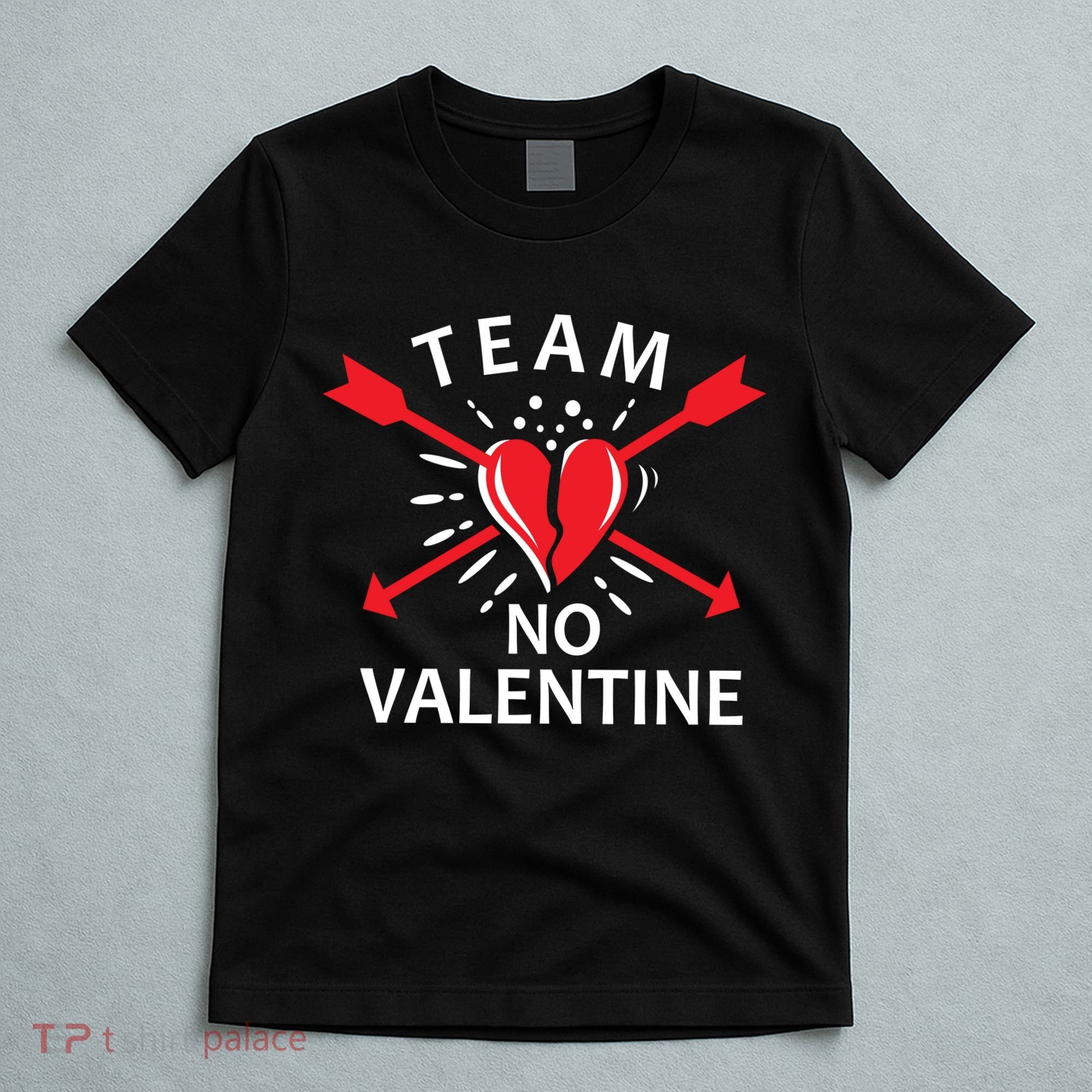 Team No Valentine T-Shirt