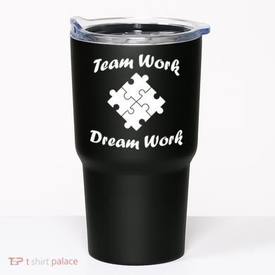Team Work Dream Work Tumbler