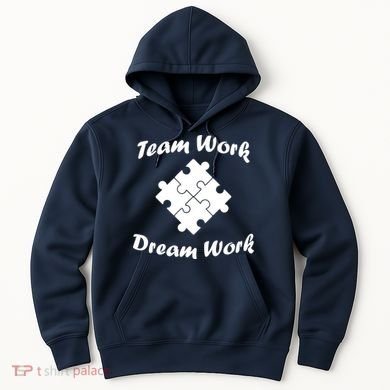 Team Work Dream Work Hoodie