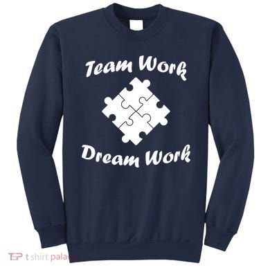 Team Work Dream Work Sweatshirt