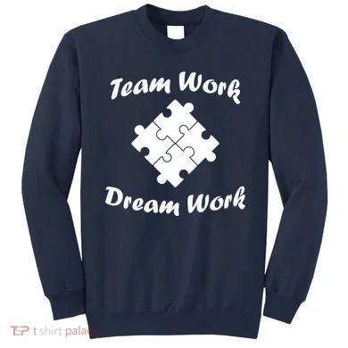 Team Work Dream Work Sweatshirt