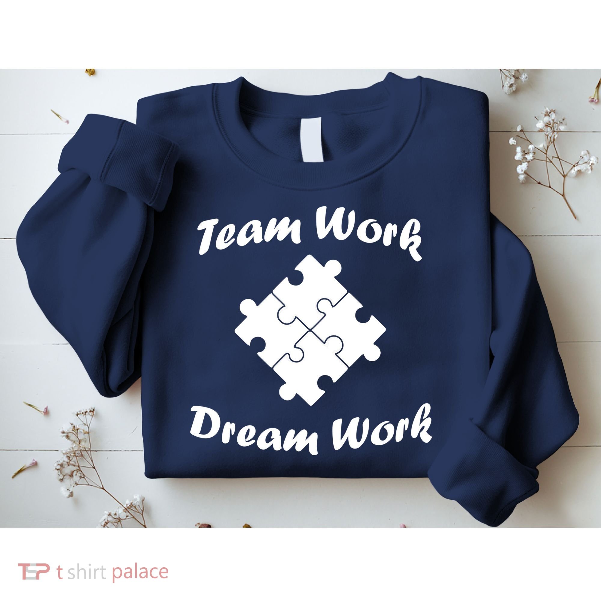 Team Work Dream Work Sweatshirt