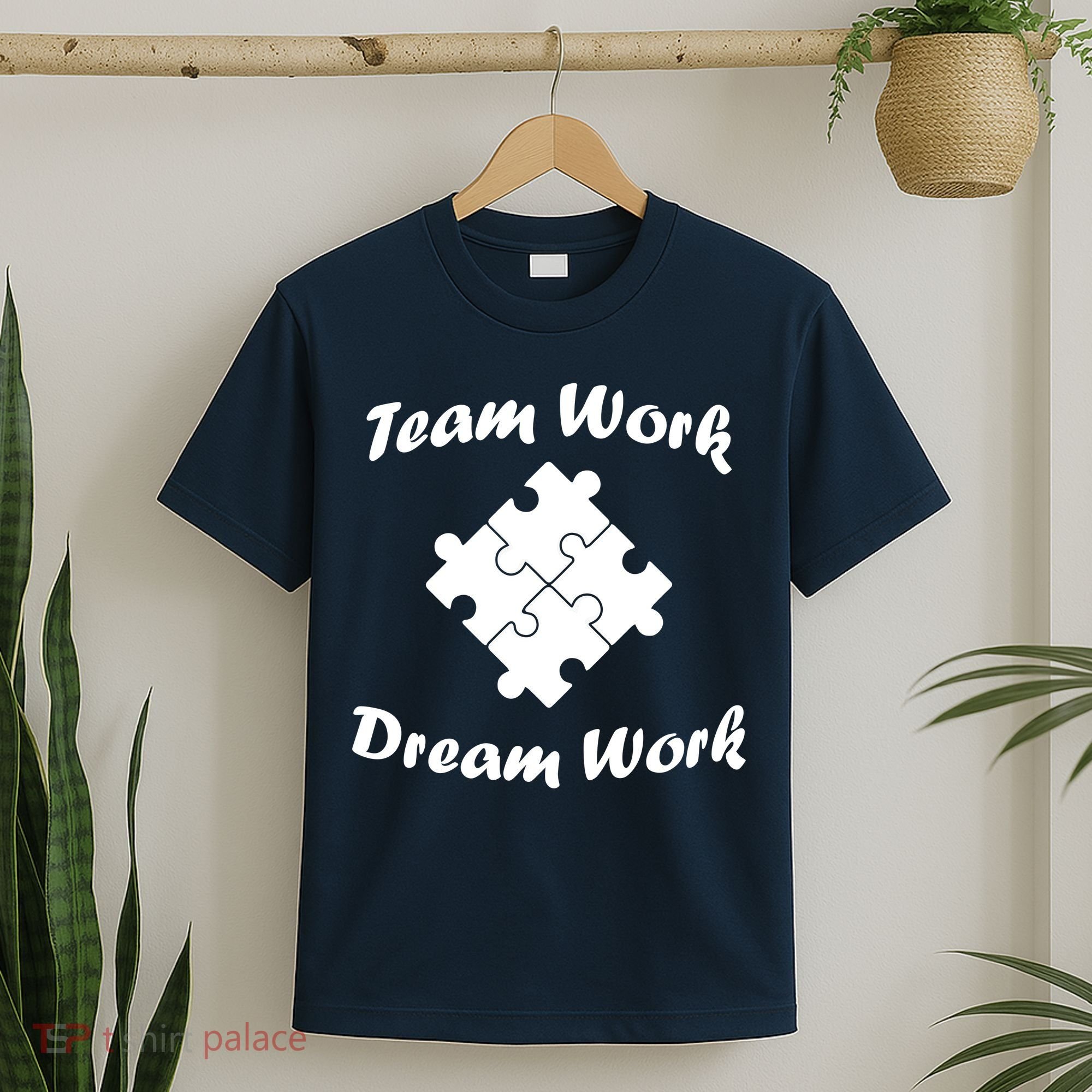 Team Work Dream Work T-Shirt