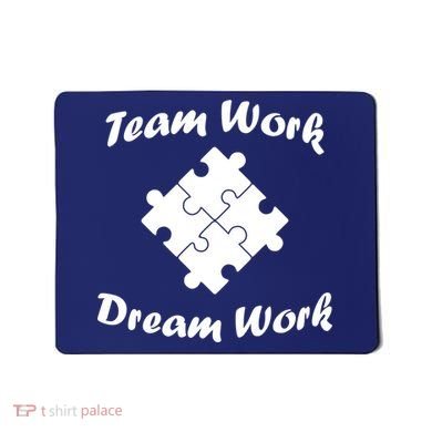 Team Work Dream Work Mousepad