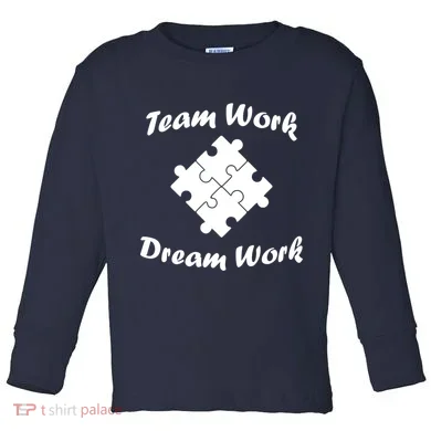 Team Work Dream Work Toddler Long Sleeve