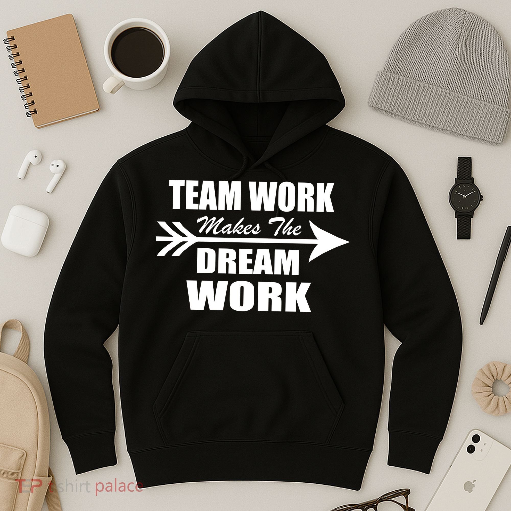 Team Work Makes The Dream Work Hoodie