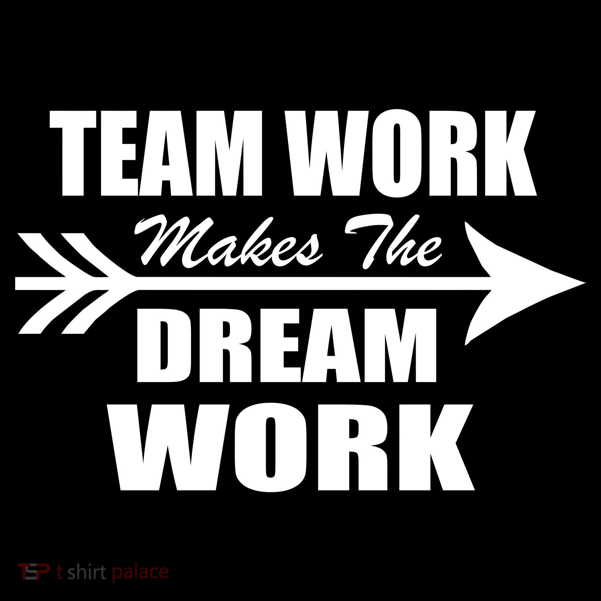 Team Work Makes The Dream Work Sweatshirt