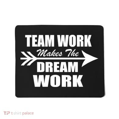 Team Work Makes The Dream Work Mousepad