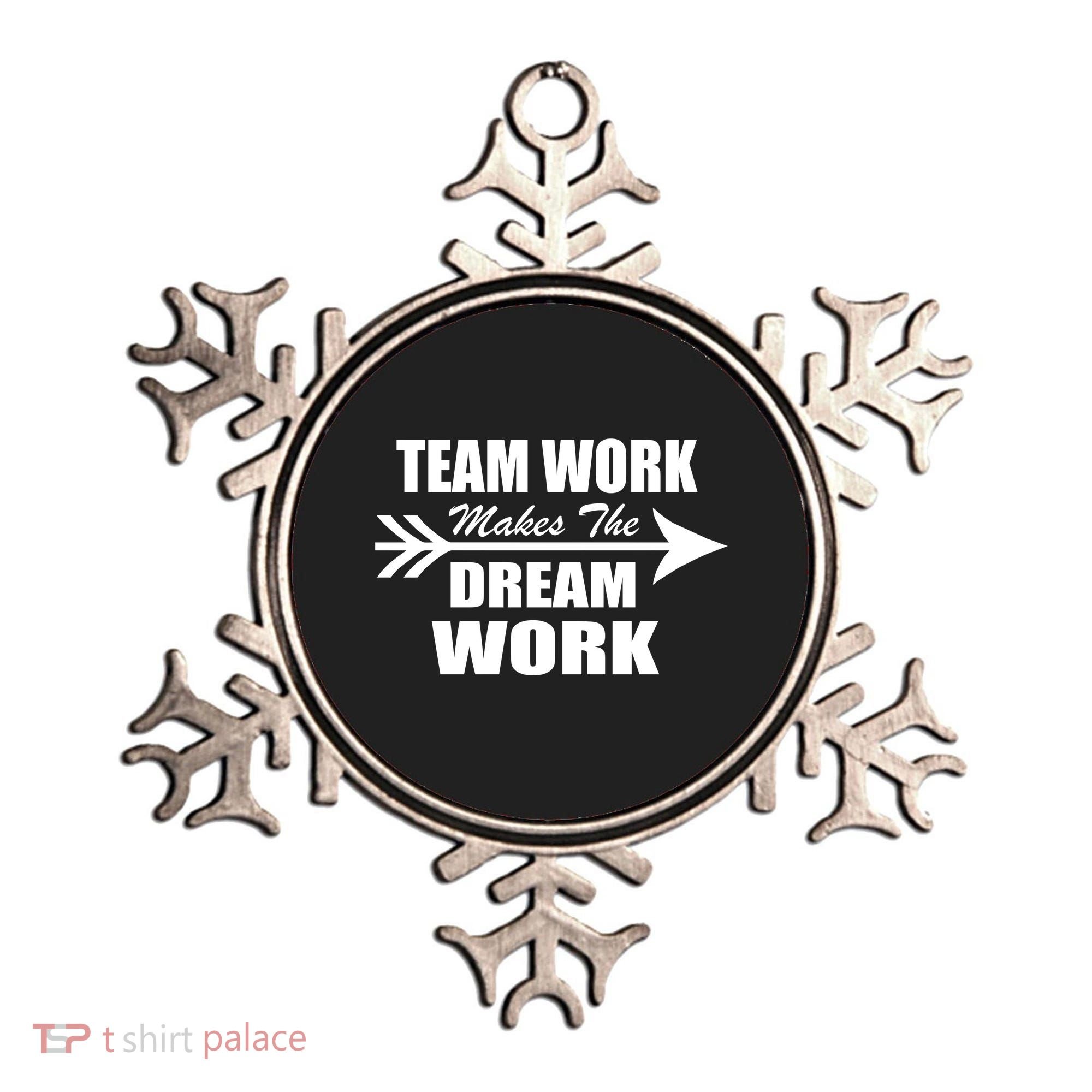 Team Work Makes The Dream Work Ornament
