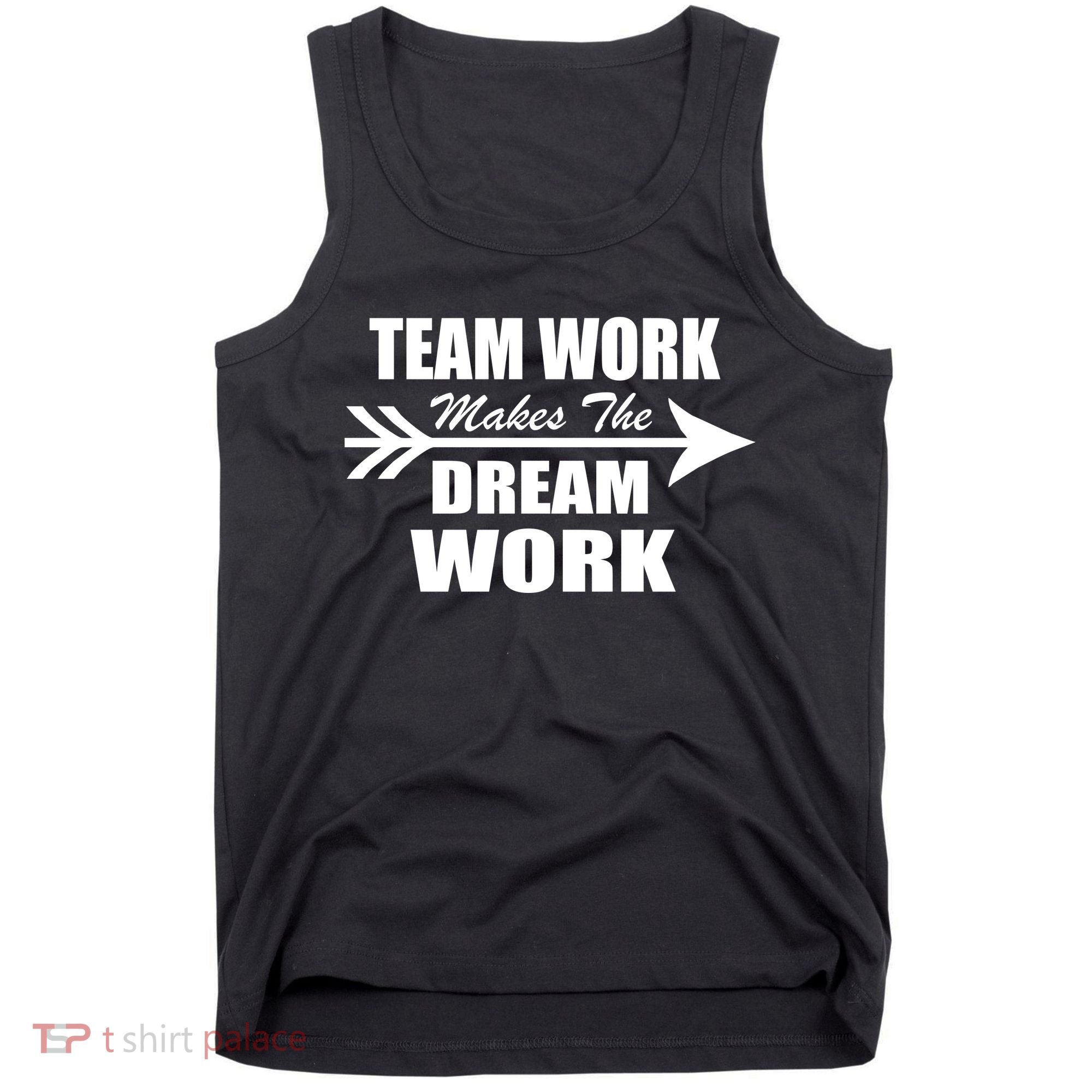 Team Work Makes The Dream Work Tank Top