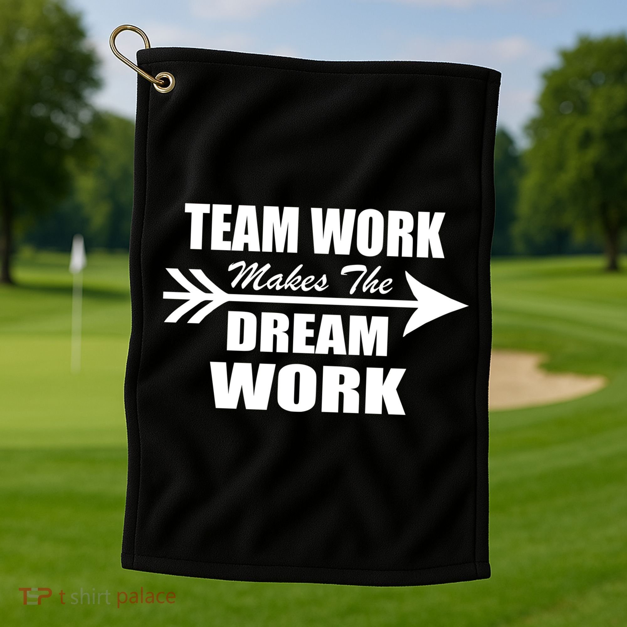 Team Work Makes The Dream Work Golf Towel