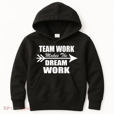 Team Work Makes The Dream Work Kids Hoodie