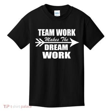 Team Work Makes The Dream Work Kids T-Shirt