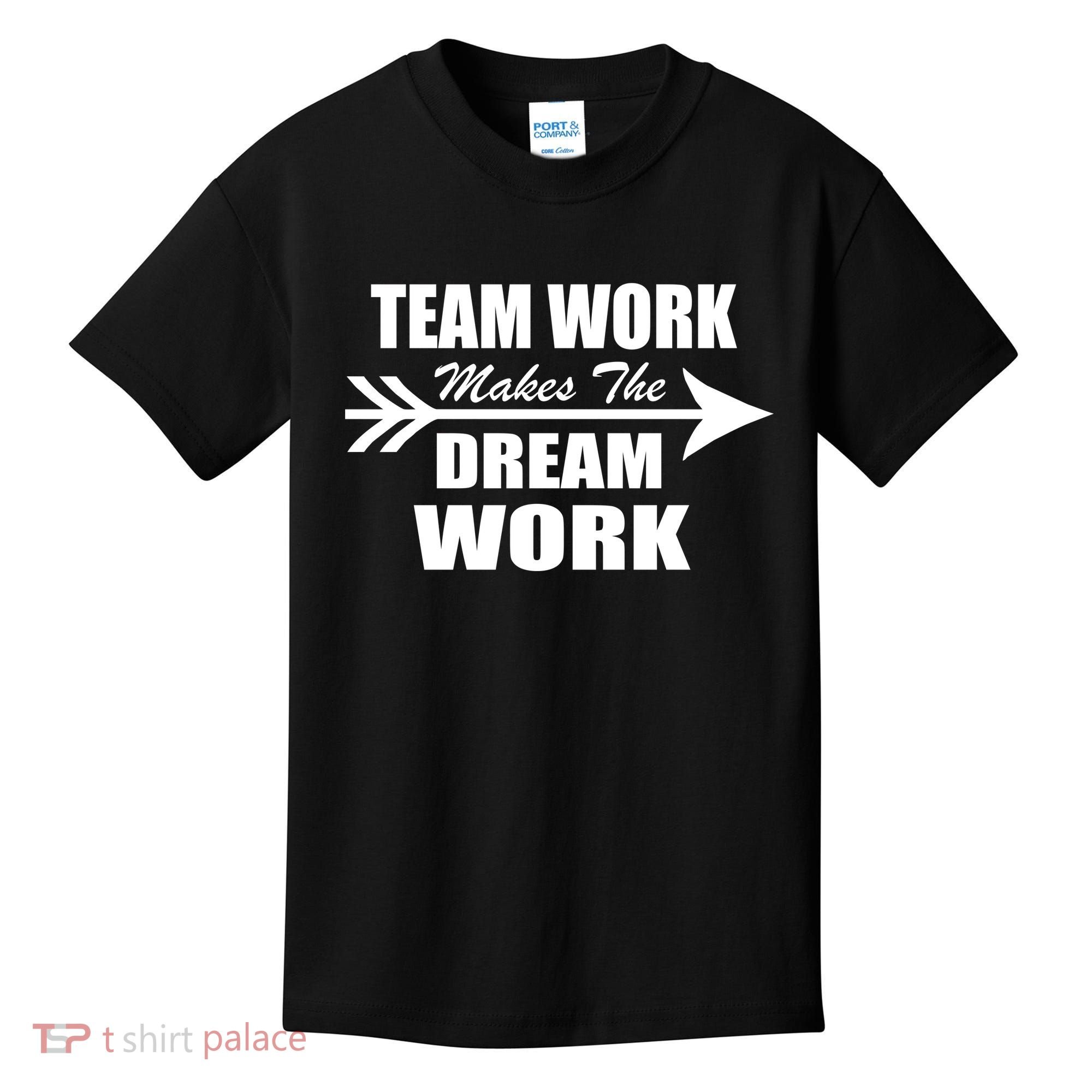 Team Work Makes The Dream Work Kids T-Shirt