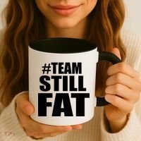 #TeamStillFat Team Still Fat Fitness Weight Coffee Mug thumb 3