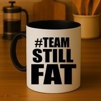 #TeamStillFat Team Still Fat Fitness Weight Coffee Mug thumb 4