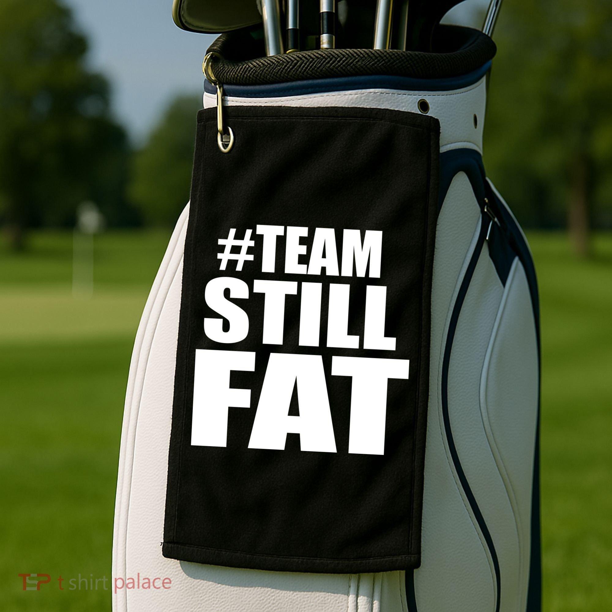 #TeamStillFat Team Still Fat Fitness Weight Golf Towel
