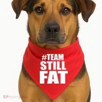#TeamStillFat Team Still Fat Fitness Weight USA-Made Doggie Bandana thumb 1