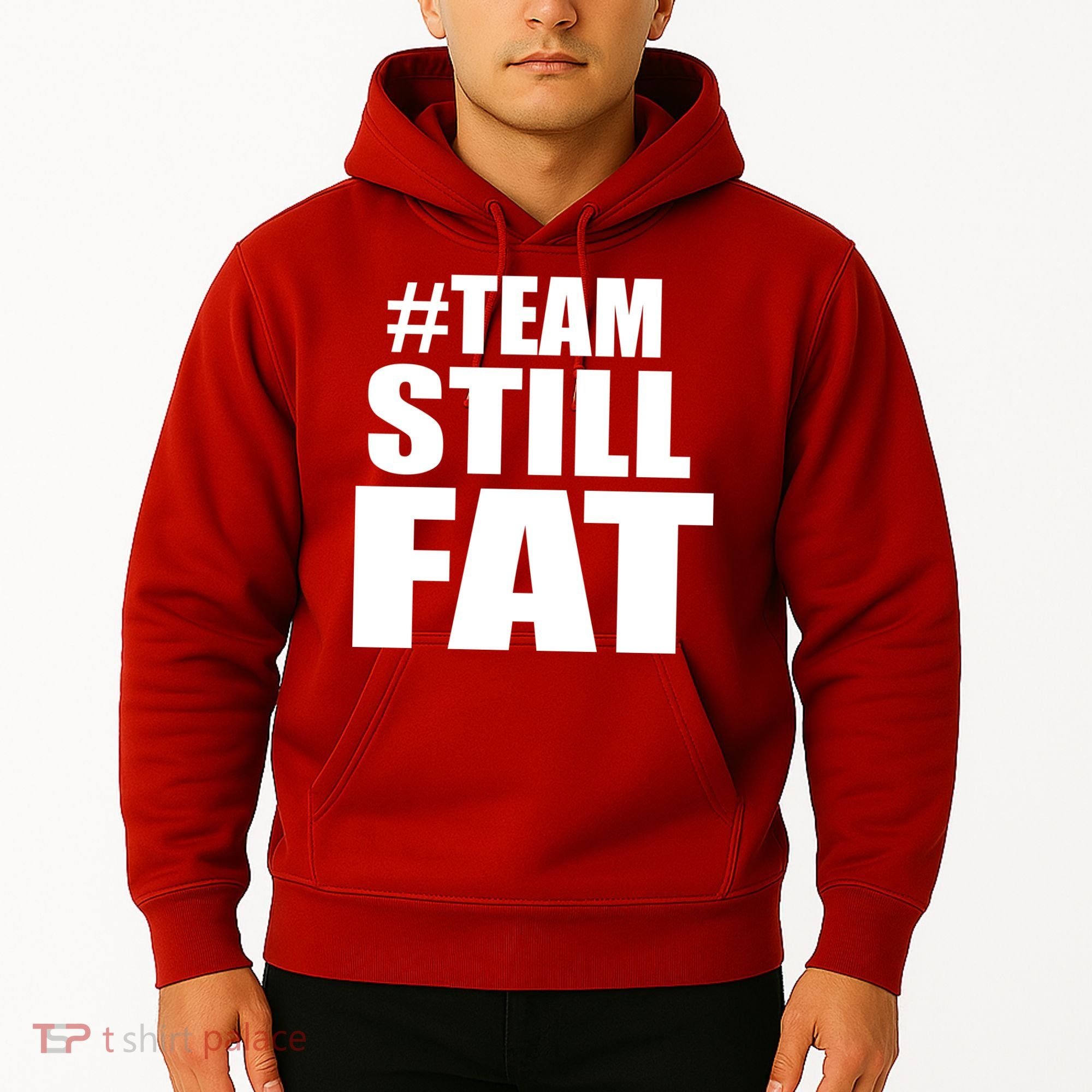 #TeamStillFat Team Still Fat Fitness Weight Hoodie