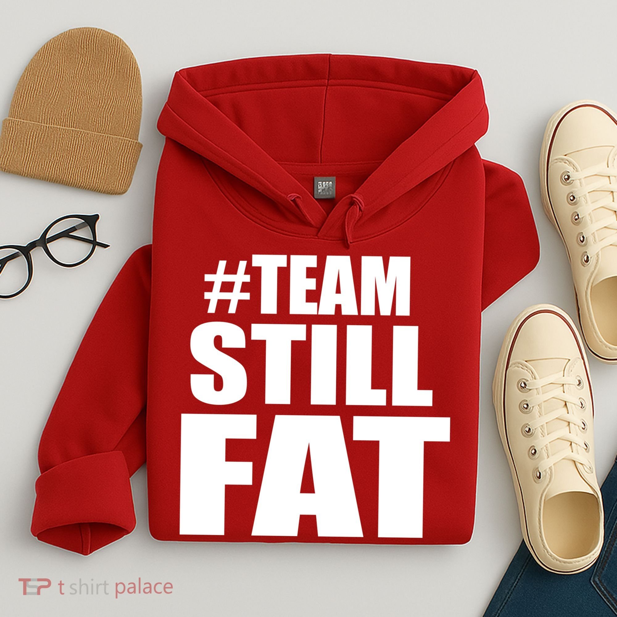 #TeamStillFat Team Still Fat Fitness Weight Hoodie