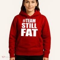 #TeamStillFat Team Still Fat Fitness Weight Hoodie thumb 5