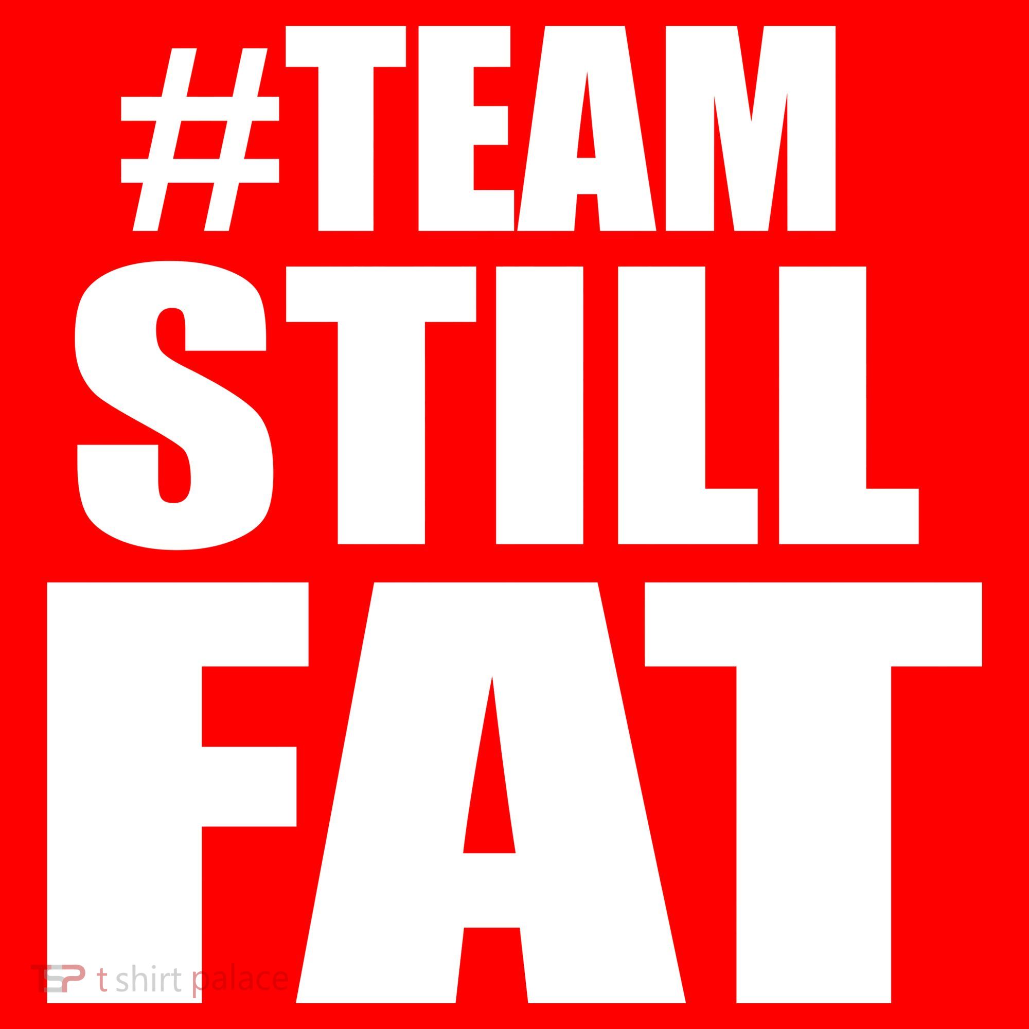 #TeamStillFat Team Still Fat Fitness Weight Hoodie