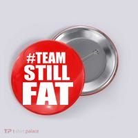 #TeamStillFat Team Still Fat Fitness Weight Button thumb 0