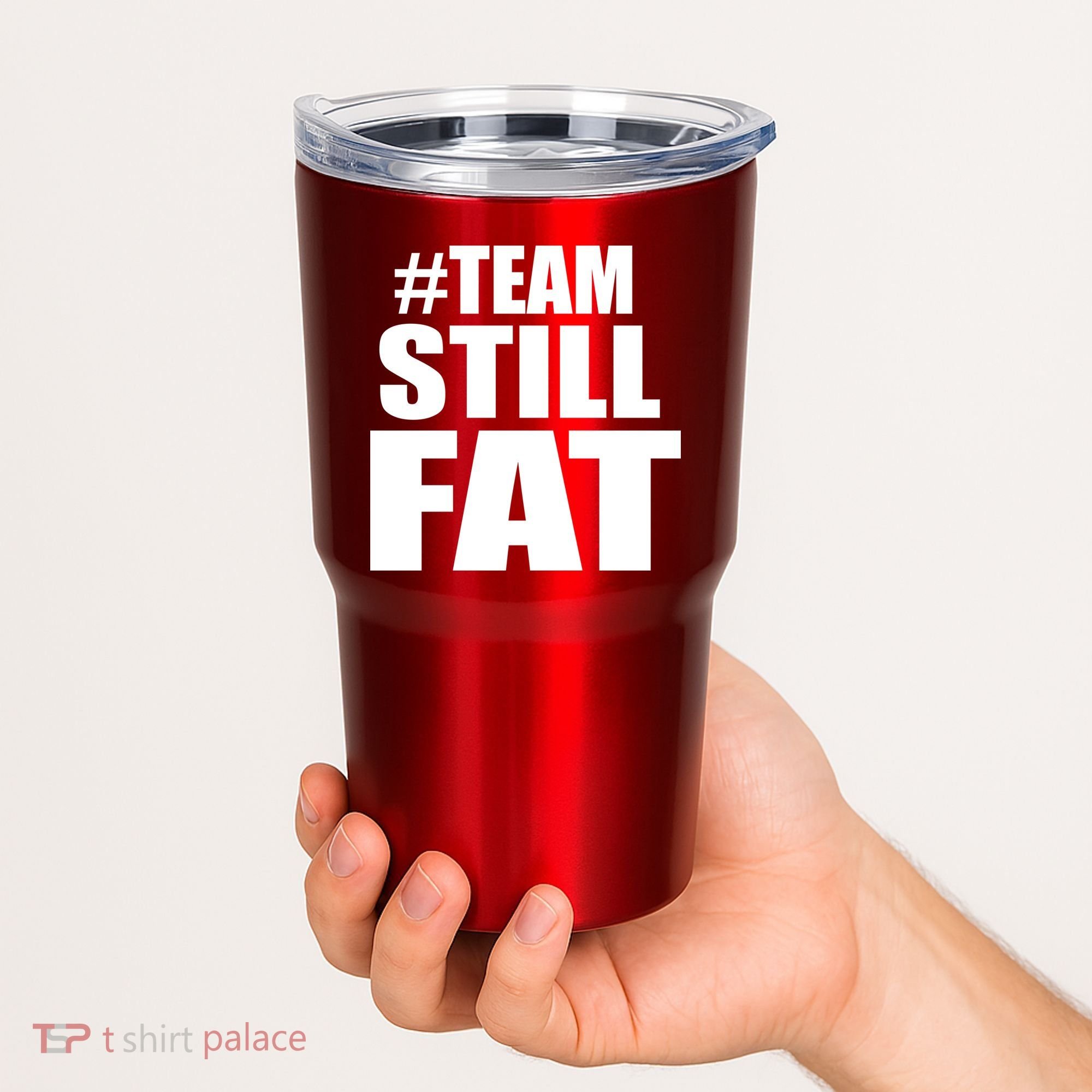 #TeamStillFat Team Still Fat Fitness Weight Tumbler