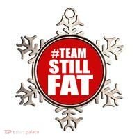 #TeamStillFat Team Still Fat Fitness Weight Ornament thumb 0