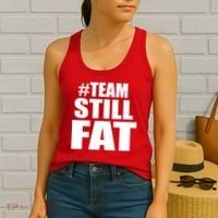 #TeamStillFat Team Still Fat Fitness Weight Women's Tank Top thumb 2
