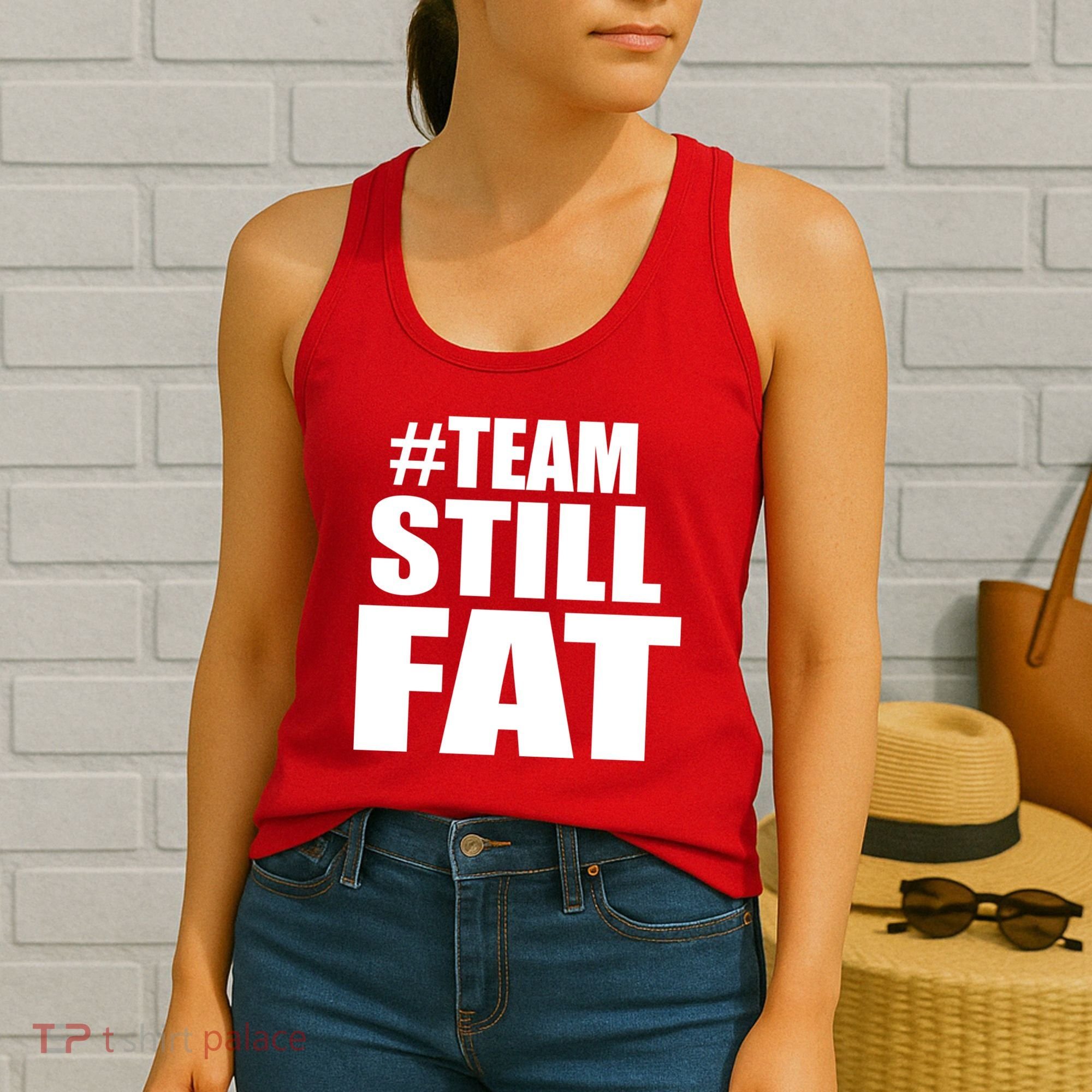 #TeamStillFat Team Still Fat Fitness Weight Women's Tank Top