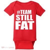 #TeamStillFat Team Still Fat Fitness Weight Baby Bodysuit thumb 0