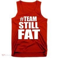 #TeamStillFat Team Still Fat Fitness Weight Tank Top thumb 0
