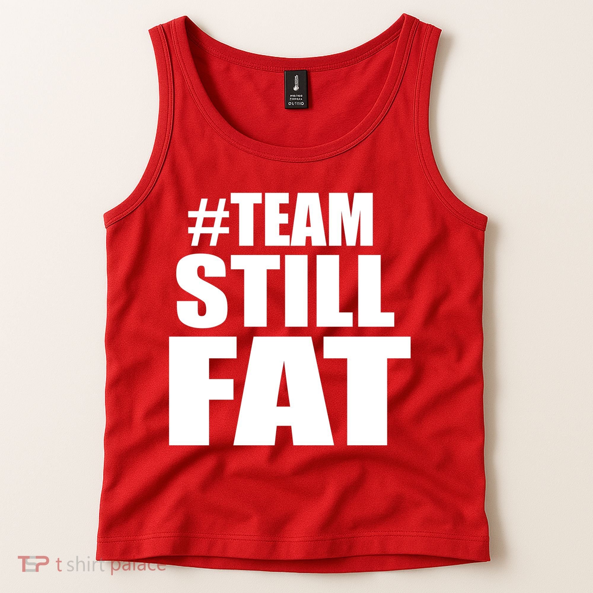 #TeamStillFat Team Still Fat Fitness Weight Tank Top