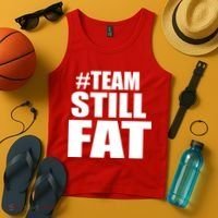 #TeamStillFat Team Still Fat Fitness Weight Tank Top thumb 4
