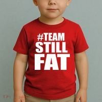 #TeamStillFat Team Still Fat Fitness Weight Toddler T-Shirt thumb 2