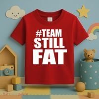 #TeamStillFat Team Still Fat Fitness Weight Toddler T-Shirt thumb 3
