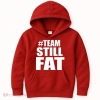 #TeamStillFat Team Still Fat Fitness Weight Kids Hoodie thumb 0