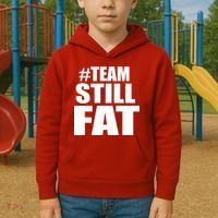 #TeamStillFat Team Still Fat Fitness Weight Kids Hoodie thumb 2