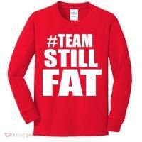 #TeamStillFat Team Still Fat Fitness Weight Kids Long Sleeve Shirt thumb 0