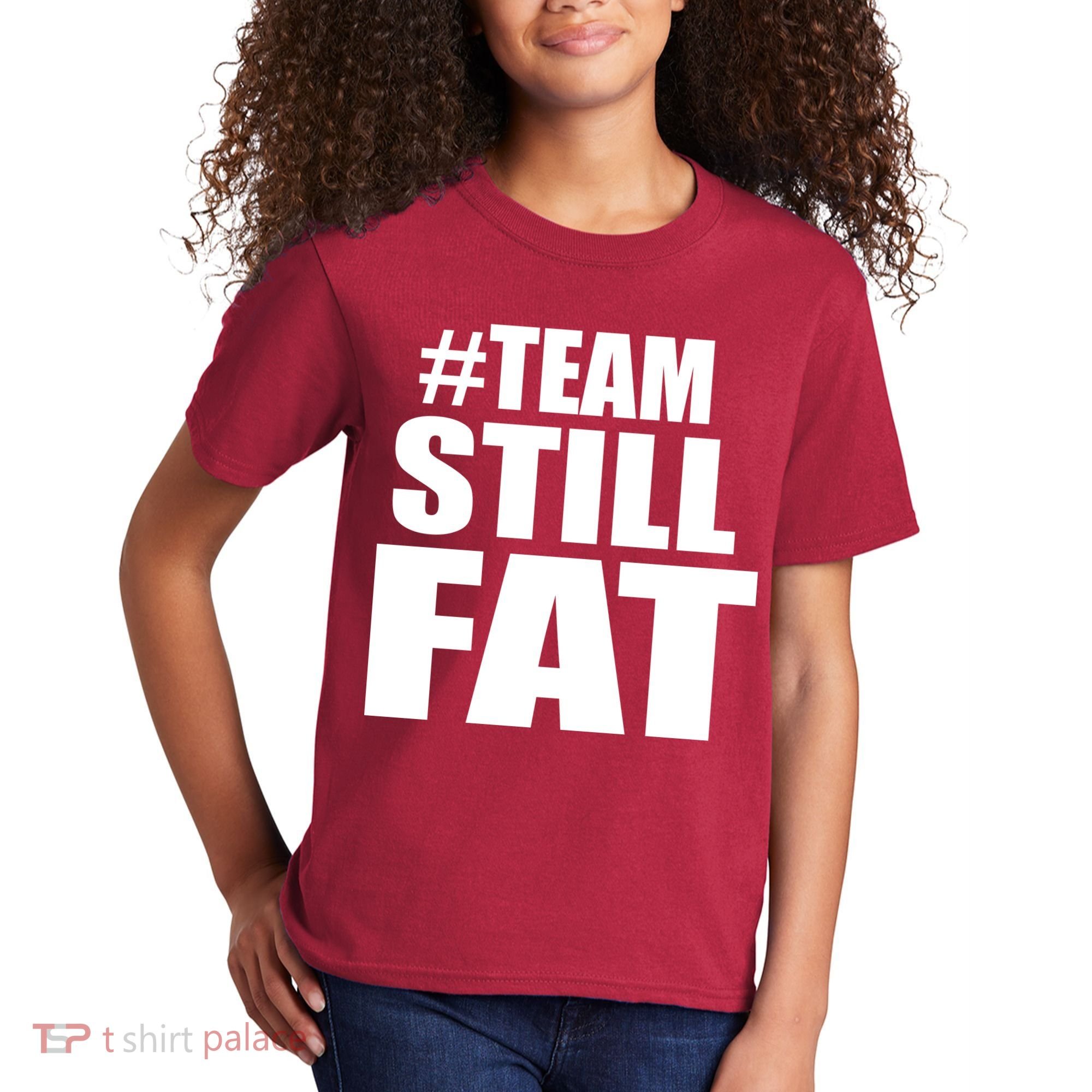 #TeamStillFat Team Still Fat Fitness Weight Kids T-Shirt