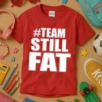 #TeamStillFat Team Still Fat Fitness Weight Kids T-Shirt thumb 3