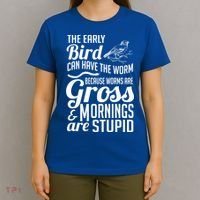 The Early Bird Can Have The Worm Funny Humor Gift T-Shirt thumb 4