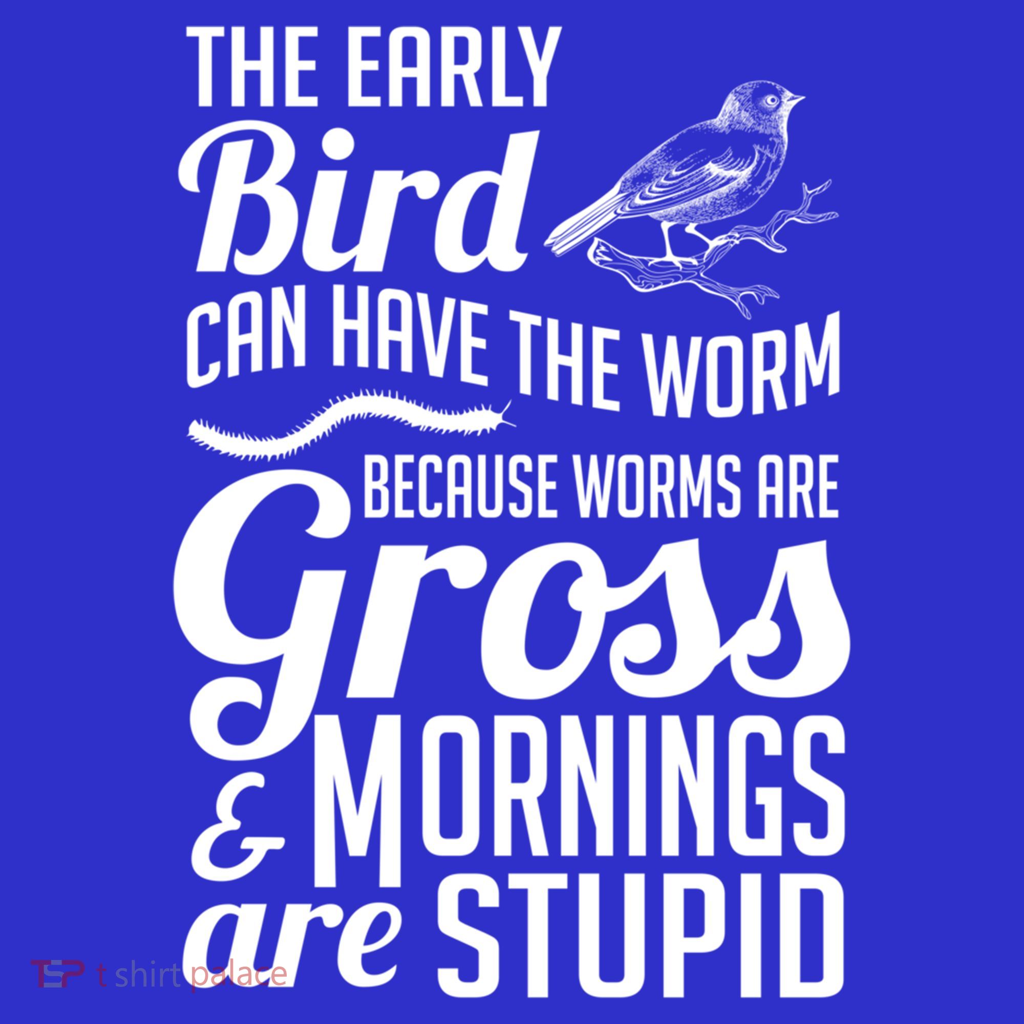 The Early Bird Can Have The Worm Funny Humor Gift Polo